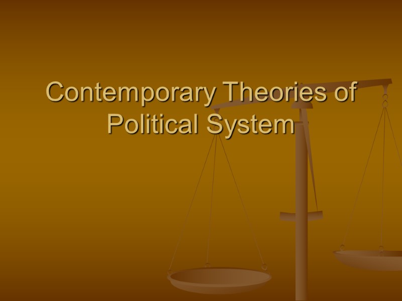 Contemporary Theories of Political System